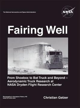 portada fairing well: aerodynamic truck research at nasa's dryden flight research center (nasa monographs in aerospace history series, numbe (en Inglés)