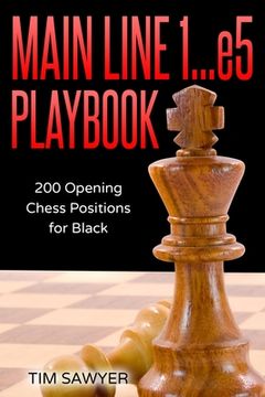portada Main Line 1...e5 Playbook: 200 Opening Chess Positions for Black (en Inglés)