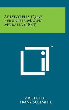 portada Aristotelis Quae Feruntur Magna Moralia (1883) (in Latin)