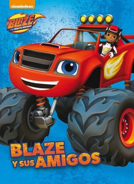 portada Blaze y sus Amigos. (Blaze y los Monster Machines) (in Spanish)