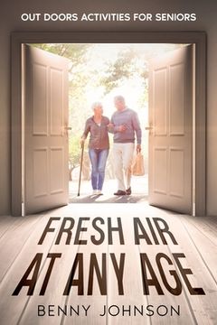 portada Fresh Air At Any Age: Out Doors Activities For Seniors (en Inglés)
