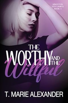 portada The Worthy and the Willful (en Inglés)