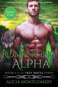 portada Romancing the Alpha (Large Print): A Billionaire Werewolf Shifter Paranormal Romance (en Inglés)