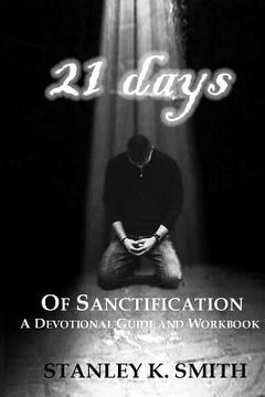 portada 21 Days of Sanctification: A Devotional Guide and Workbook (en Inglés)