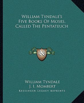 portada william tyndale's five books of moses, called the pentateuch
