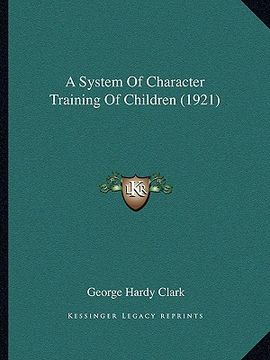 portada a system of character training of children (1921) (in English)
