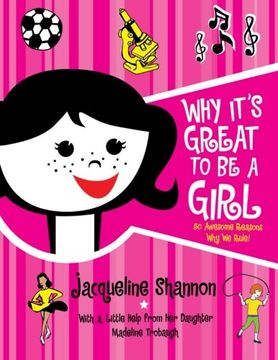 portada Why It's Great to be a Girl: 50 Awesome Reasons why we Rule! (en Inglés)
