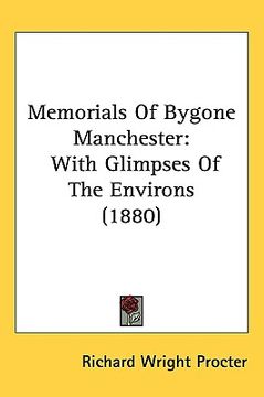 portada memorials of bygone manchester: with glimpses of the environs (1880) (en Inglés)