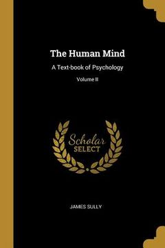 portada The Human Mind: A Text-book of Psychology; Volume II
