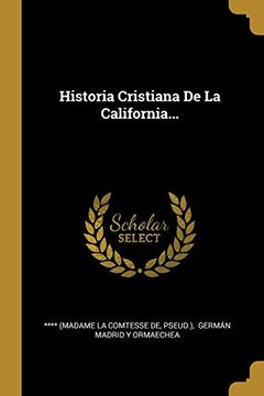 portada Historia Cristiana de la California. (in Spanish)