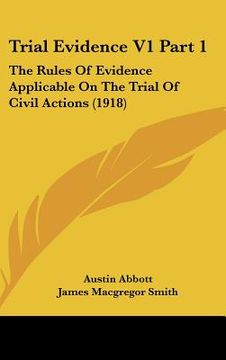 portada trial evidence v1 part 1: the rules of evidence applicable on the trial of civil actions (1918) (en Inglés)