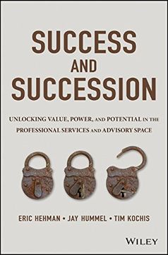 portada Success And Succession: Unlocking Value, Power, And Potential In The Professional Services And Advisory Space (en Inglés)