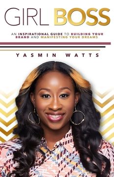 portada Girl Boss: An Inspirational Guide to Building Your Brand and Manifesting Your Dreams