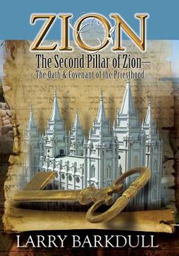 portada Zion - The Second Pillar of Zion-The Oath and Covenant of the Priesthood (en Inglés)