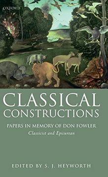 portada Classical Constructions: Papers in Memory of don Fowler, Classicist and Epicurean (in English)
