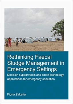 portada Rethinking Faecal Sludge Management in Emergency Settings: Decision Support Tools and Smart Technology Applications for Emergency Sanitation (Ihe Delft phd Thesis Series) (en Inglés)