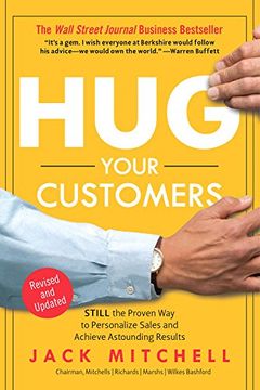 portada Hug Your Customers: STILL the Proven Way to Personalize Sales and Achieve Astounding Results (en Inglés)