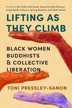 portada Lifting as They Climb: Black Women Buddhists and Collective Liberation (en Inglés)