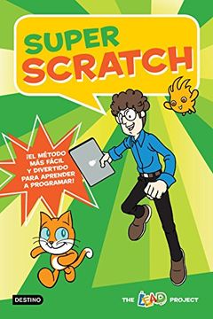 portada Super Scratch:  El Método más Fácil y Divertido Para Aprender a Programar! (Libros de Conocimiento)
