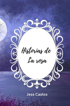 portada Historias de La Rosa: Tus deseos son tu condena. (in Spanish)