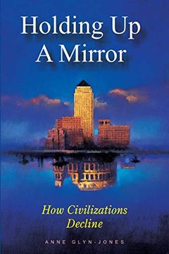 portada Holding up a Mirror: How Civilizations Decline (in English)