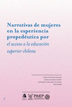 portada Narrativas de Mujeres en la Experiencia Propedéutica por el Acceso a la Educación Superior Chilena