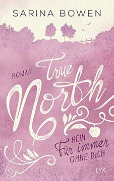 portada True North - Kein für Immer Ohne Dich (Vermont-Reihe, Band 4) (en Alemán)