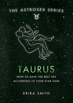 portada Astrosex: Taurus: How to Have the Best sex According to Your Star Sign (The Astrosex Series) 