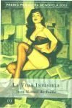 Libro La Vida Invisible, Juan Manuel De Prada, ISBN 28213020. Comprar en  Buscalibre