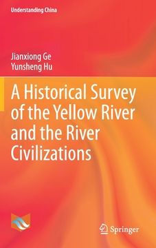 portada A Historical Survey of the Yellow River and the River Civilizations (en Inglés)