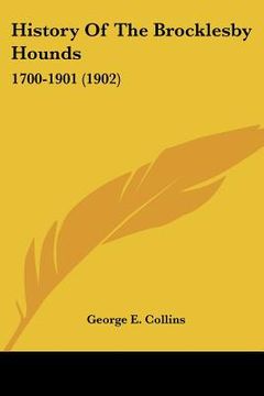 portada history of the brocklesby hounds: 1700-1901 (1902) (en Inglés)