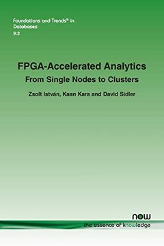 portada Fpga-Accelerated Analytics: From Single Nodes to Clusters (Foundations and Trends® in Databases) (en Inglés)