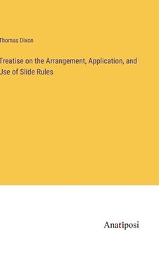 portada Treatise on the Arrangement, Application, and Use of Slide Rules (in English)