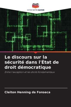 portada Le discours sur la sécurité dans l'État de droit démocratique (en Francés)