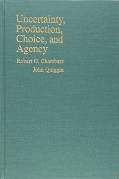 portada Uncertainty, Production, Choice, and Agency: The State-Contingent Approach (en Inglés)
