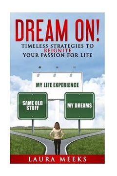 portada Dream On: Timeless Strategies to Reignite Your Passion For Life (en Inglés)