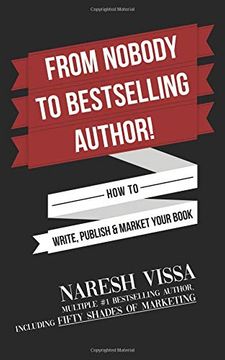 portada From Nobody to Bestselling Author! How to Write, Publish & Market Your Book 