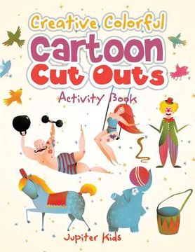 portada Creative Colorful Cartoon Cut Outs Activity Book (en Inglés)