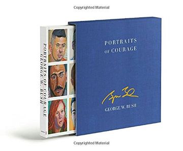 portada Portraits of Courage Deluxe Signed Edition: A Commander in Chief's Tribute to America's Warriors (en Inglés)