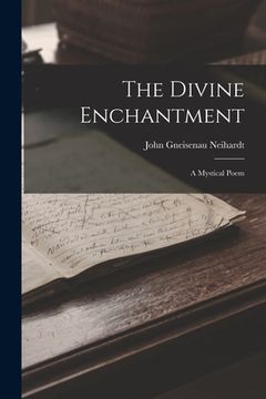 portada The Divine Enchantment: A Mystical Poem (en Inglés)