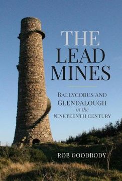 portada The Lead Mines: Ballycorus and Glendalough in the Nineteenth Century (in English)