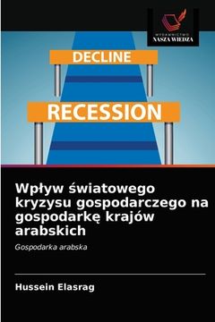 portada Wplyw światowego kryzysu gospodarczego na gospodarkę krajów arabskich (en Polaco)