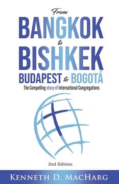 portada From Bangkok to Bishkek, Budapest to Bogotá: The compelling story of International Congregations (en Inglés)