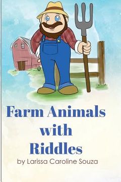 portada Farm animals with riddles: It is a fun and colorful kids book that has riddles about farm animals. (in English)