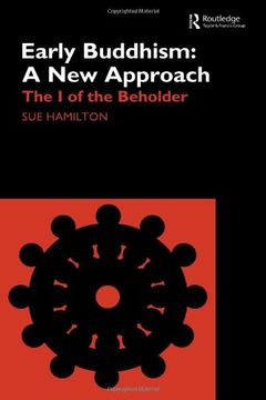 portada Early Buddhism: A new Approach: The i of the Beholder (Routledge Critical Studies in Buddhism) (en Inglés)