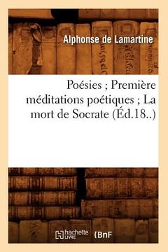 portada Poésies Première Méditations Poétiques La Mort de Socrate (Éd.18..)