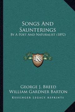 portada songs and saunterings: by a poet and naturalist (1892) (en Inglés)