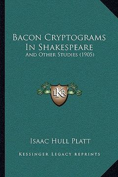 portada bacon cryptograms in shakespeare: and other studies (1905) (en Inglés)