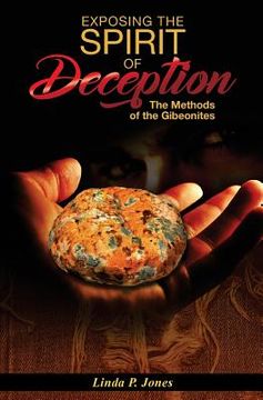 portada Exposing the Spirit of Deception: The Methods of the Gibeonites (in English)