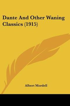 portada dante and other waning classics (1915) (in English)